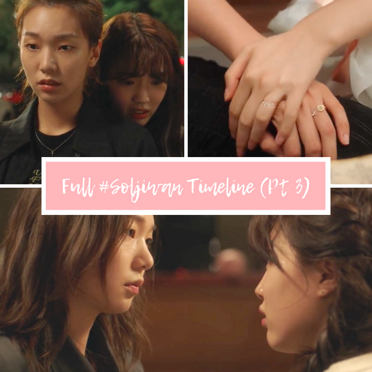 Full Lesbian Relationship Timeline of Sol and Ji-Wan #Soljiwan from 'Nevertheless,' (Part 3 of 3)