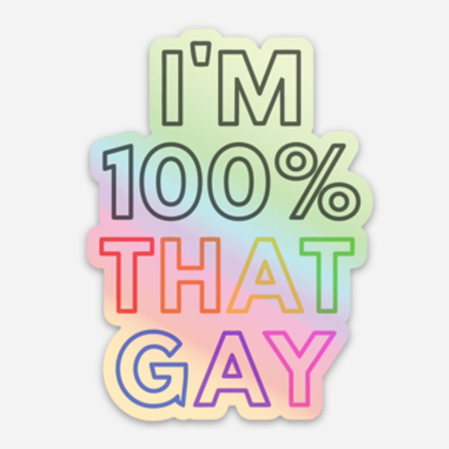100% That Gay | LGBTQ Pride Holographic Vinyl Sticker | Gay Lesbian Pride | Die Cut Laptop Sticker