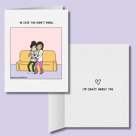 In Case You Didn't Know I'm Crazy About You LGBTQ Greeting Card